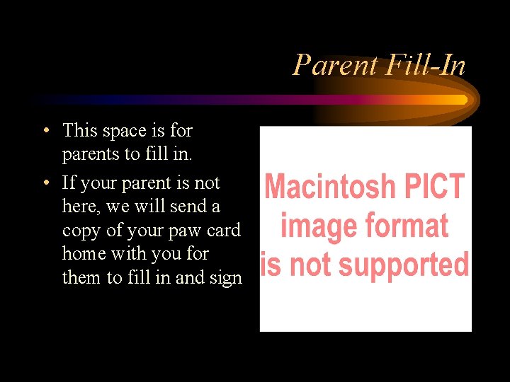 Parent Fill-In • This space is for parents to fill in. • If your