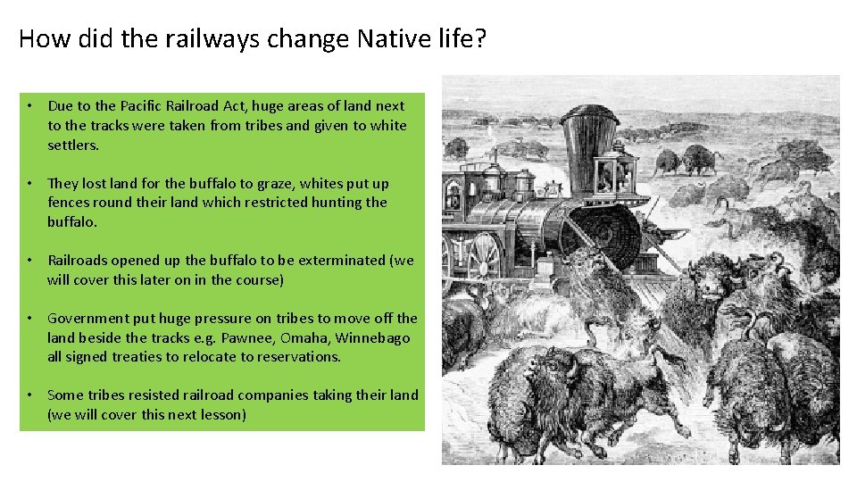 How did the railways change Native life? • Due to the Pacific Railroad Act,