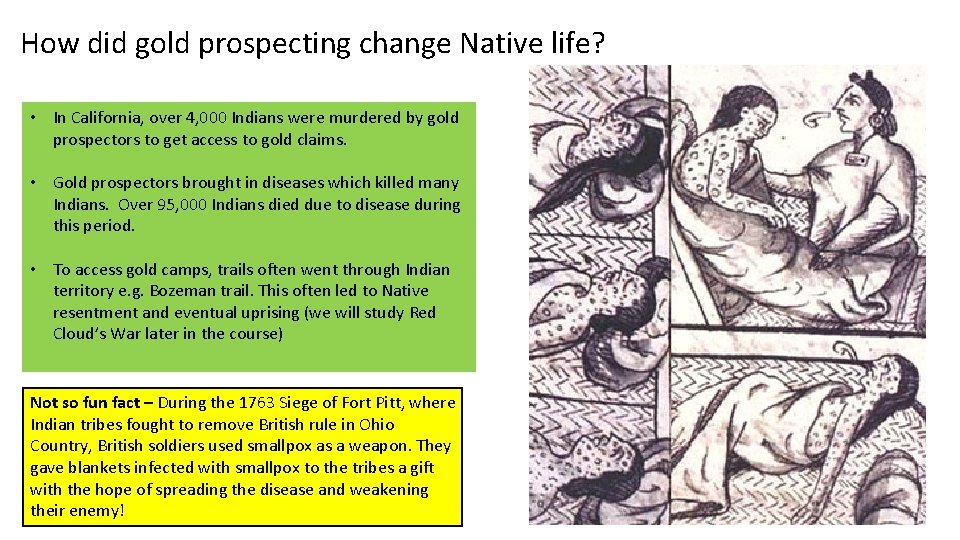 How did gold prospecting change Native life? • In California, over 4, 000 Indians