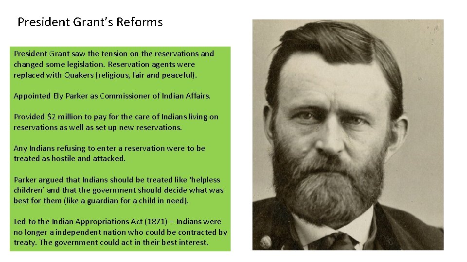 President Grant’s Reforms President Grant saw the tension on the reservations and changed some