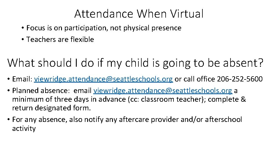 Attendance When Virtual • Focus is on participation, not physical presence • Teachers are