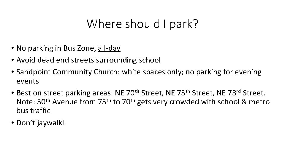 Where should I park? • No parking in Bus Zone, all-day • Avoid dead