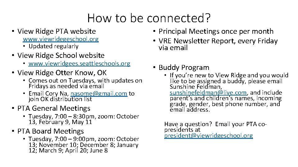 How to be connected? • View Ridge PTA website www. viewridegeschool. org • Updated