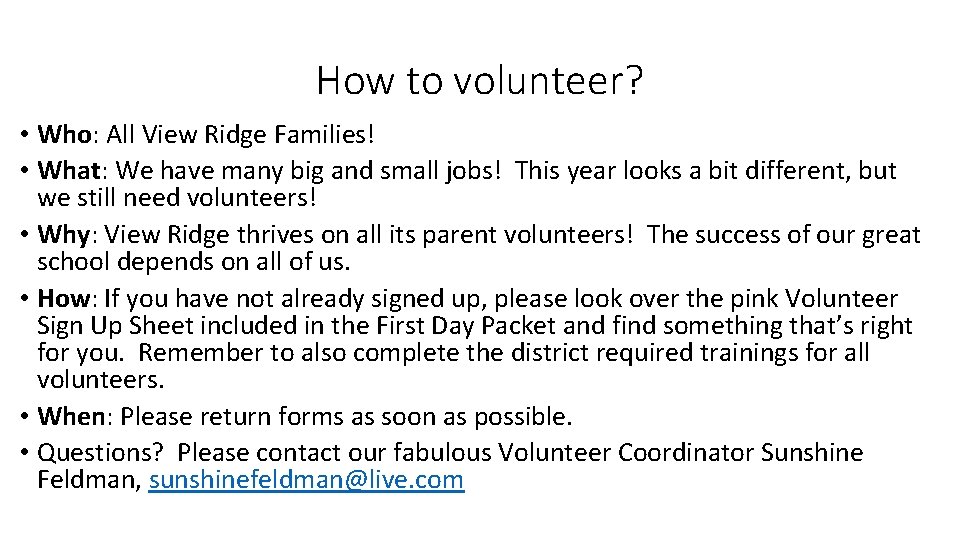 How to volunteer? • Who: All View Ridge Families! • What: We have many