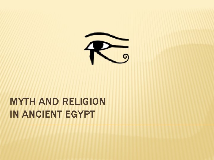 MYTH AND RELIGION IN ANCIENT EGYPT 