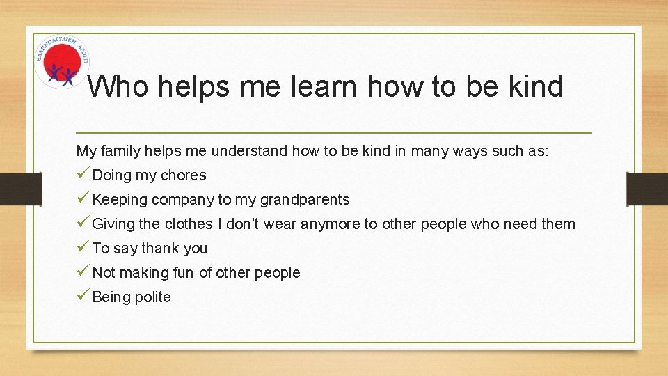 Who helps me learn how to be kind My family helps me understand how