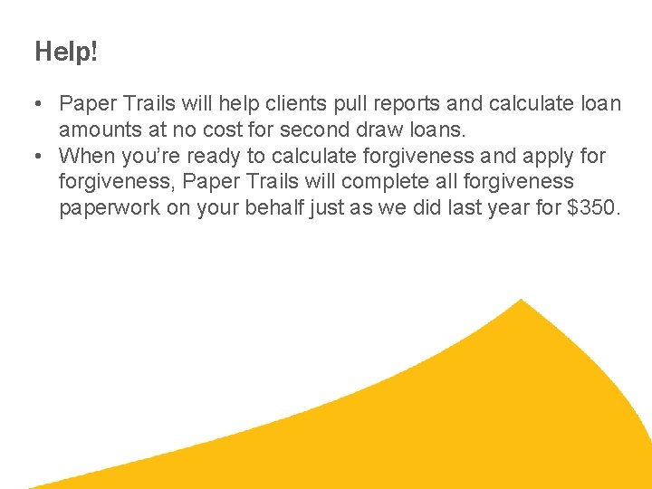 Help! • Paper Trails will help clients pull reports and calculate loan amounts at Help! • Paper Trails will help clients pull reports and calculate loan amounts at