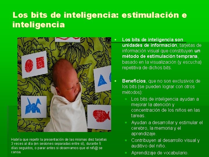 Los bits de inteligencia: estimulación e inteligencia Habría que repetir la presentación de las