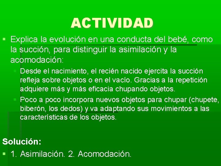 ACTIVIDAD Explica la evolución en una conducta del bebé, como la succión, para distinguir