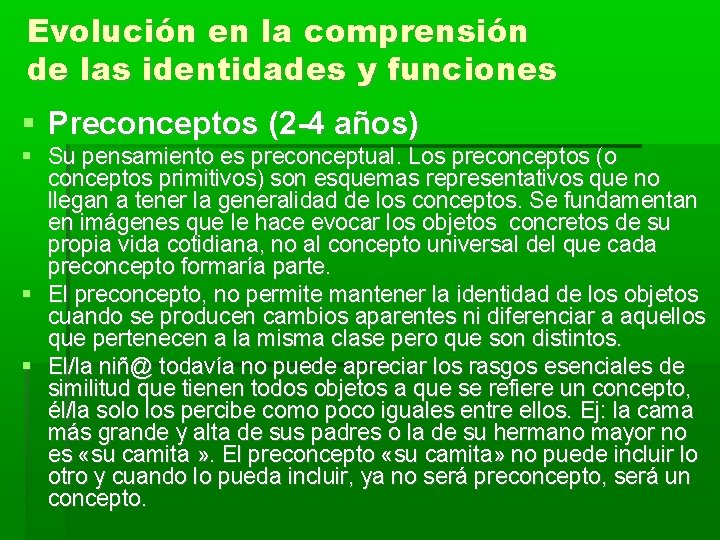 Evolución en la comprensión de las identidades y funciones Preconceptos (2 4 años) Su