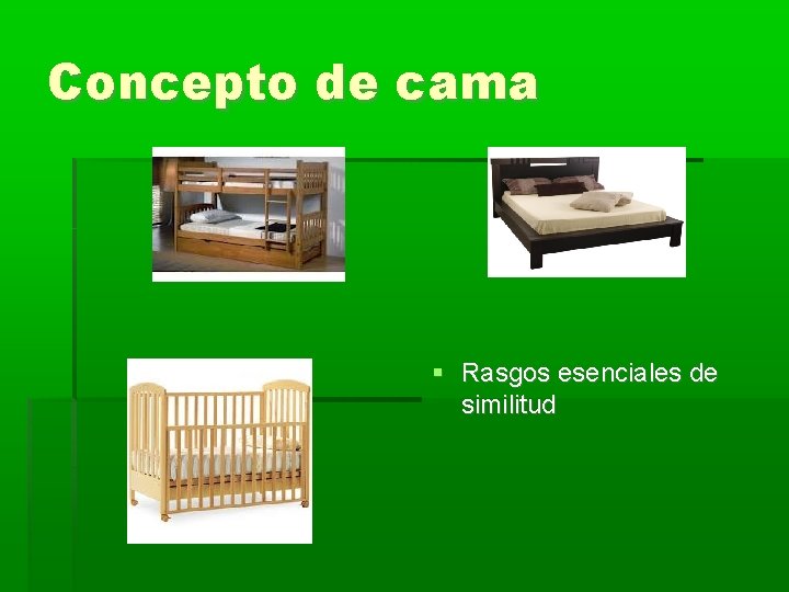 Concepto de cama Rasgos esenciales de similitud 