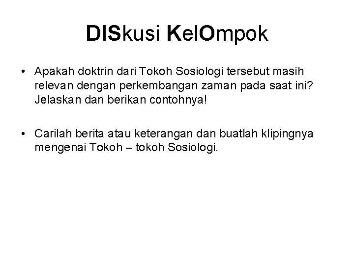 DISkusi Kel. Ompok • Apakah doktrin dari Tokoh Sosiologi tersebut masih relevan dengan perkembangan