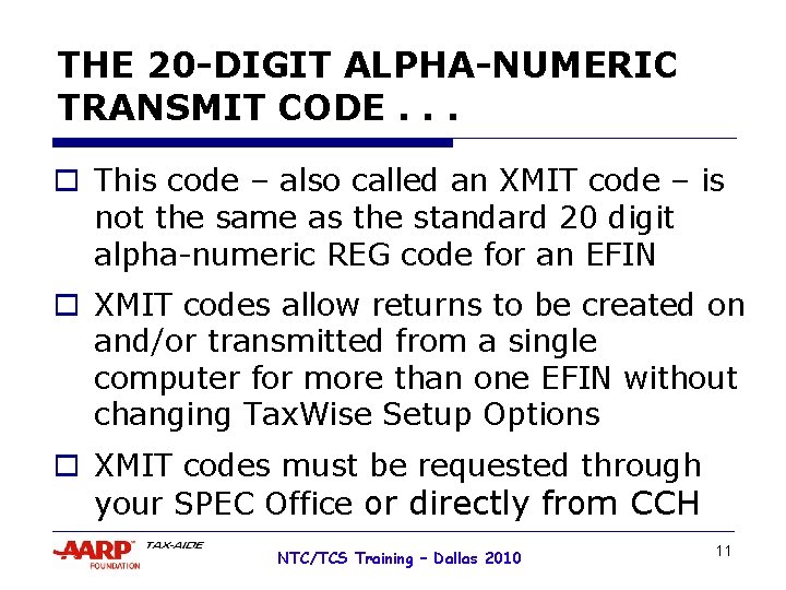THE 20 -DIGIT ALPHA-NUMERIC TRANSMIT CODE. . . o This code – also called