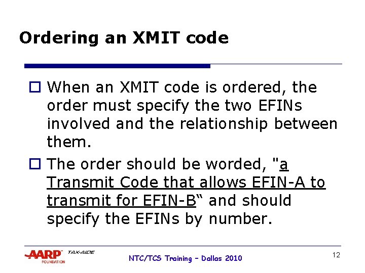 Ordering an XMIT code o When an XMIT code is ordered, the order must