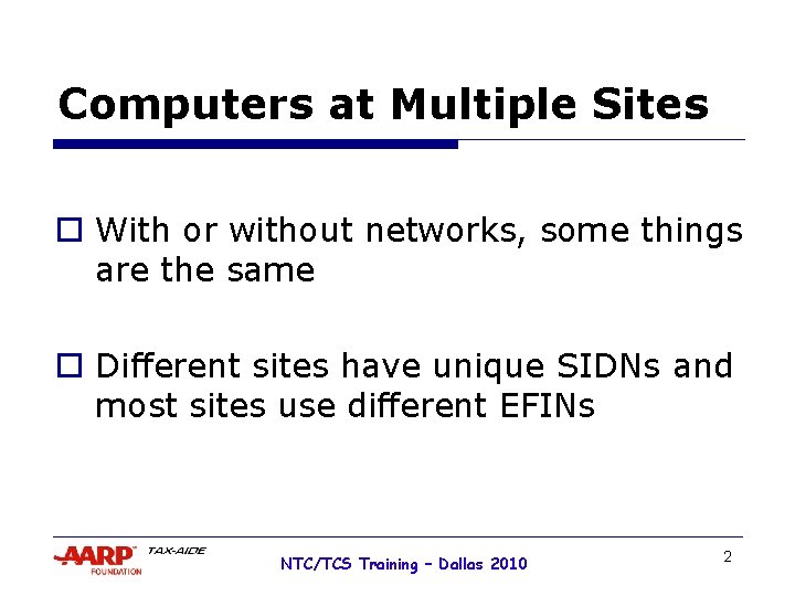 Computers at Multiple Sites o With or without networks, some things are the same