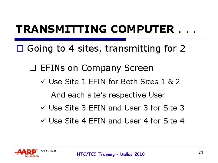 TRANSMITTING COMPUTER. . . o Going to 4 sites, transmitting for 2 q EFINs