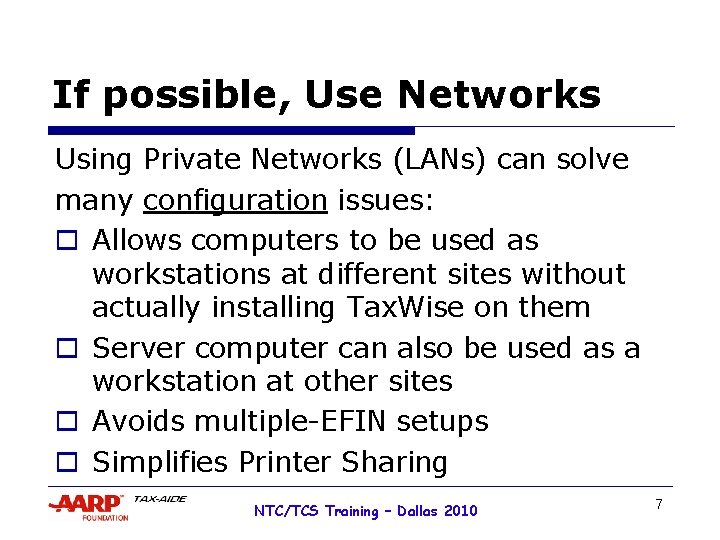 If possible, Use Networks Using Private Networks (LANs) can solve many configuration issues: o