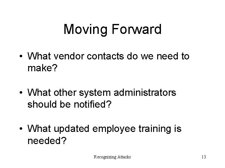 Moving Forward • What vendor contacts do we need to make? • What other