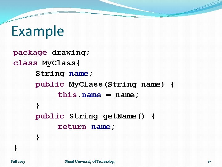 Example package drawing; class My. Class{ String name; public My. Class(String name) { this.