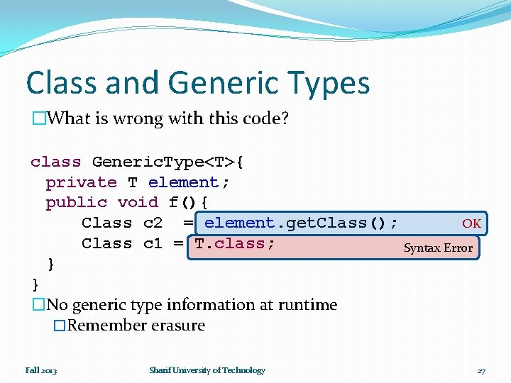 Class and Generic Types �What is wrong with this code? class Generic. Type<T>{ private