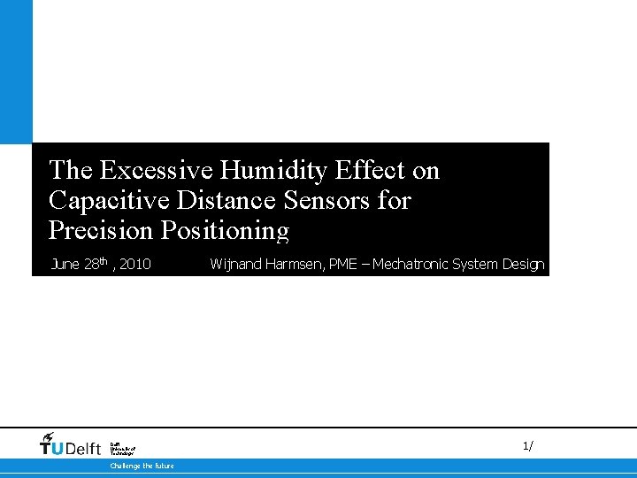 The Excessive Humidity Effect on Capacitive Distance Sensors for Precision Positioning June 28 th