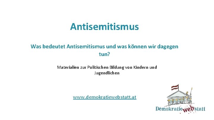 dererer Antisemitismus Was bedeutet Antisemitismus und was können wir dagegen tun? Materialien zur Politischen