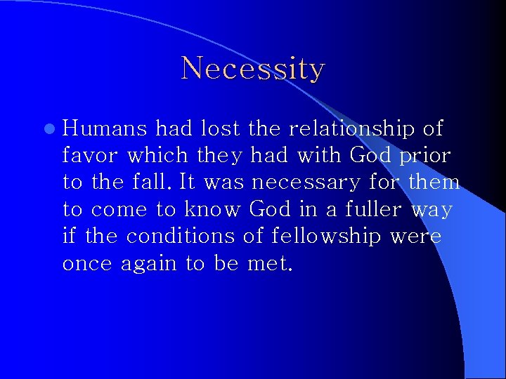 Necessity l Humans had lost the relationship of favor which they had with God