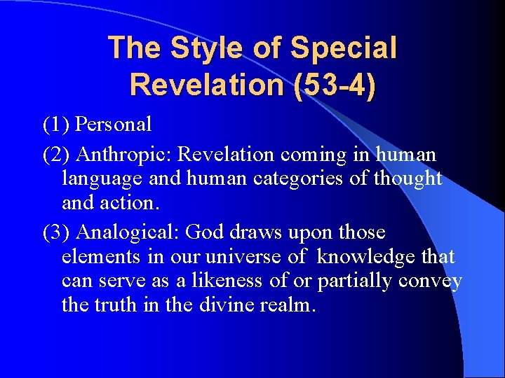 The Style of Special Revelation (53 -4) (1) Personal (2) Anthropic: Revelation coming in