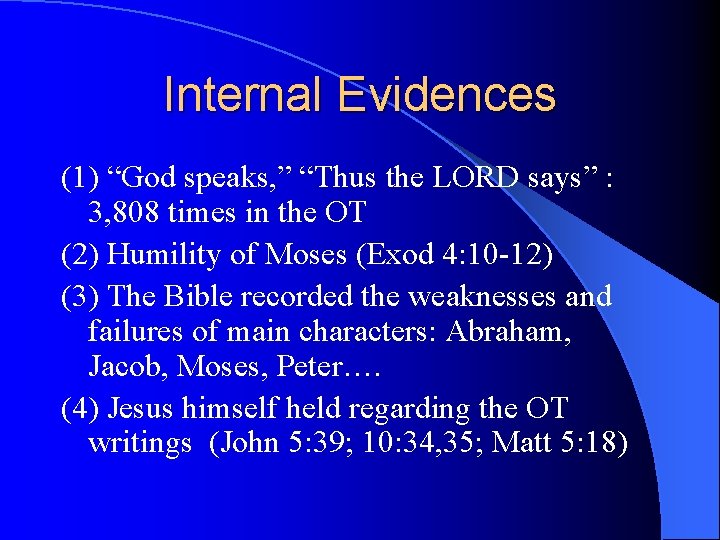 Internal Evidences (1) “God speaks, ” “Thus the LORD says” : 3, 808 times