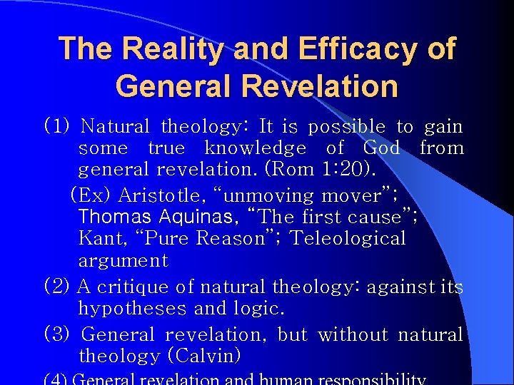 The Reality and Efficacy of General Revelation (1) Natural theology: It is possible to