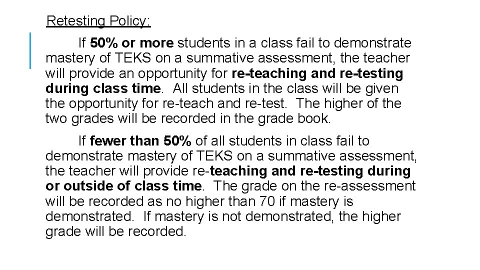 Retesting Policy: If 50% or more students in a class fail to demonstrate mastery