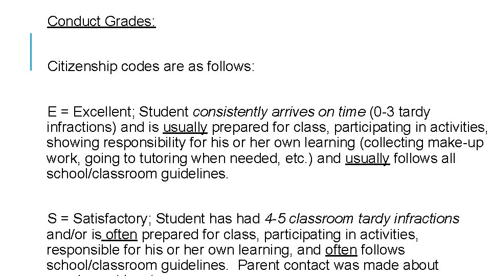 Conduct Grades: Citizenship codes are as follows: E = Excellent; Student consistently arrives on