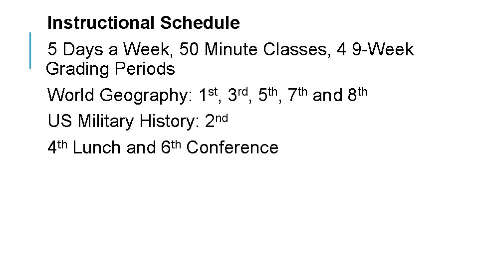 Instructional Schedule 5 Days a Week, 50 Minute Classes, 4 9 -Week Grading Periods