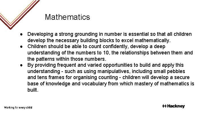 Mathematics ● Developing a strong grounding in number is essential so that all children