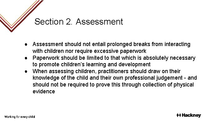 Section 2. Assessment ● Assessment should not entail prolonged breaks from interacting with children