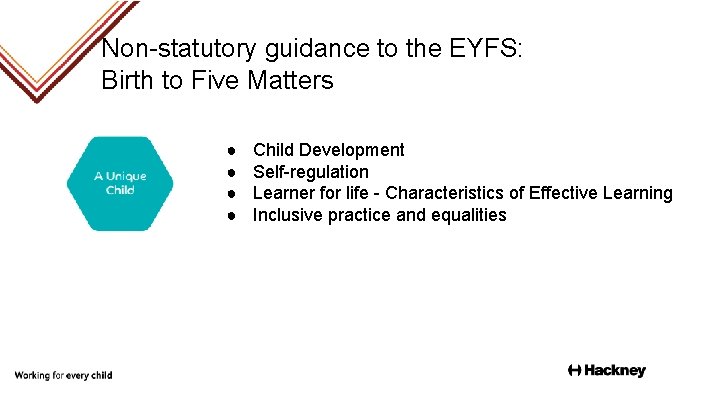 Non-statutory guidance to the EYFS: Birth to Five Matters ● ● Child Development Self-regulation