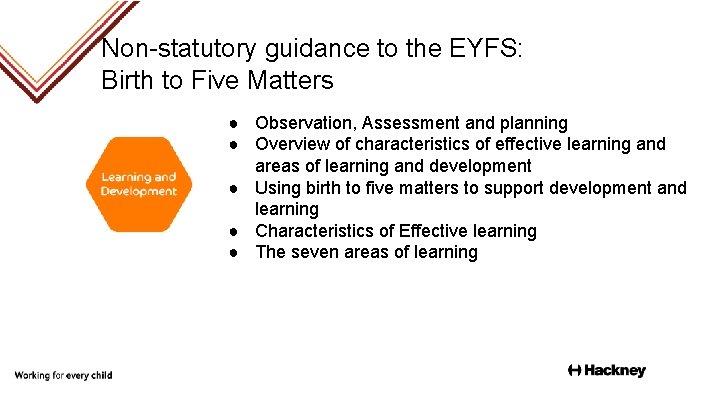 Non-statutory guidance to the EYFS: Birth to Five Matters ● Observation, Assessment and planning