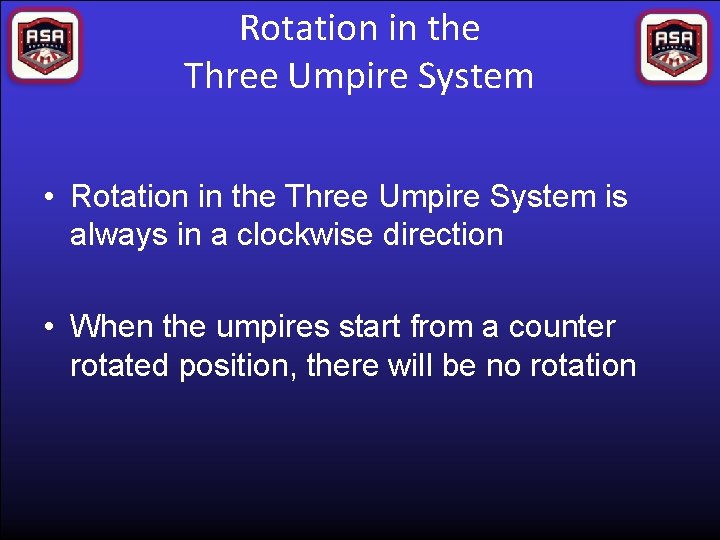 Rotation in the Three Umpire System • Rotation in the Three Umpire System is