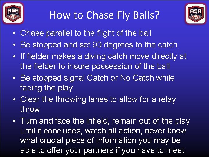 How to Chase Fly Balls? • Chase parallel to the flight of the ball