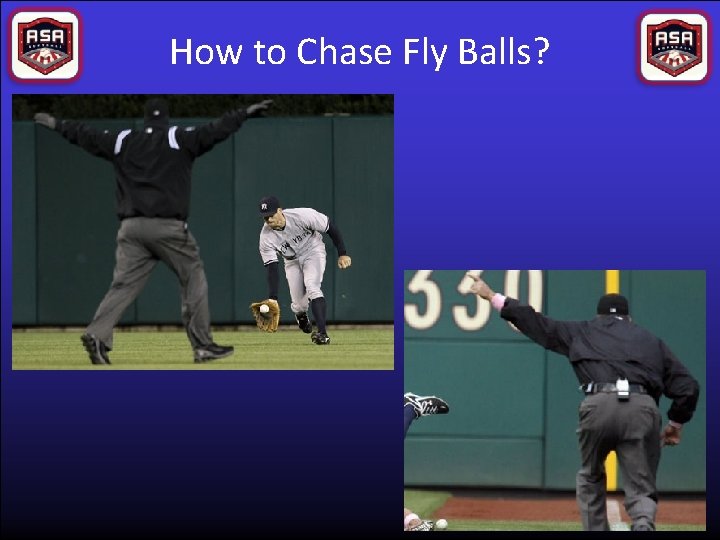 How to Chase Fly Balls? 