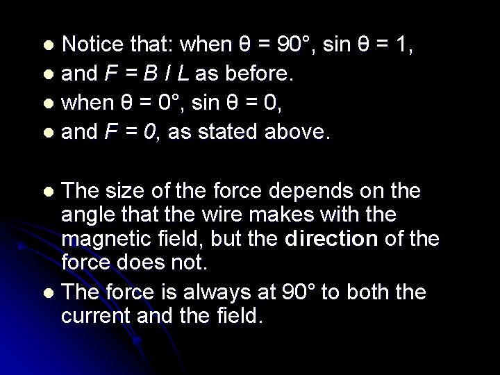 Notice that: when θ = 90°, sin θ = 1, l and F =