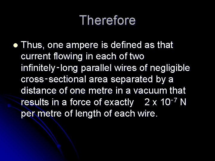 Therefore l Thus, one ampere is defined as that current flowing in each of