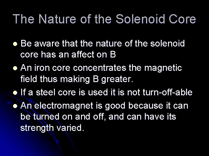 The Nature of the Solenoid Core Be aware that the nature of the solenoid