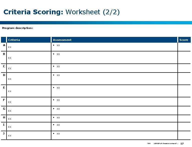 Criteria Scoring: Worksheet (2/2) Program description: Criteria A xx Assessment Score • xx B
