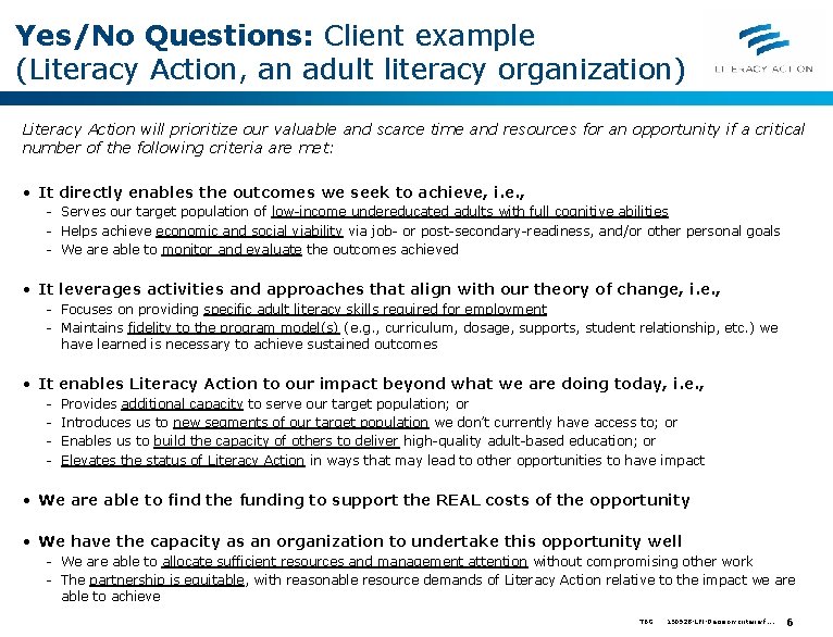 Yes/No Questions: Client example (Literacy Action, an adult literacy organization) Literacy Action will prioritize