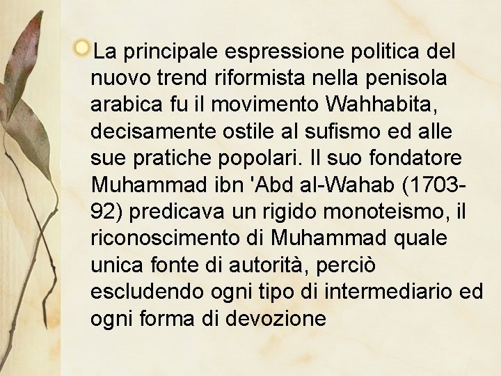 La principale espressione politica del nuovo trend riformista nella penisola arabica fu il movimento