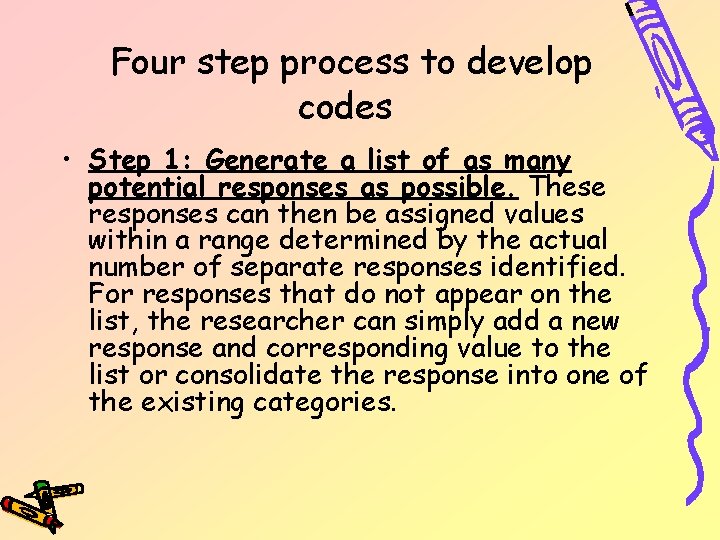 Four step process to develop codes • Step 1: Generate a list of as