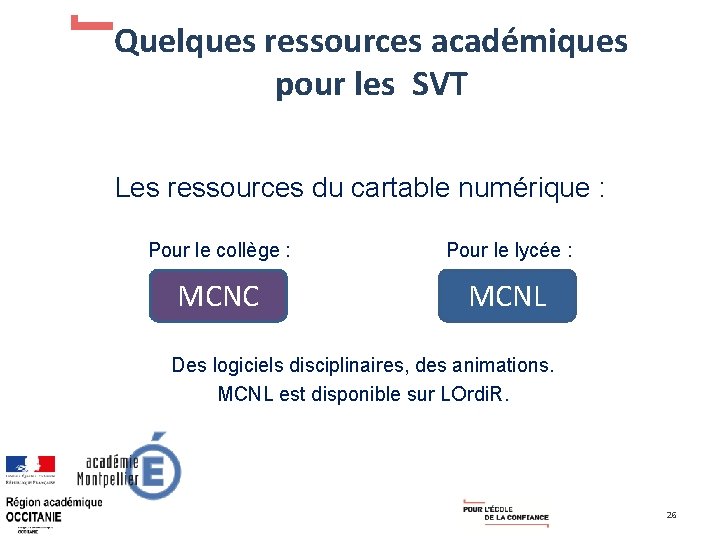 Quelques ressources académiques pour les SVT Les ressources du cartable numérique : Pour le