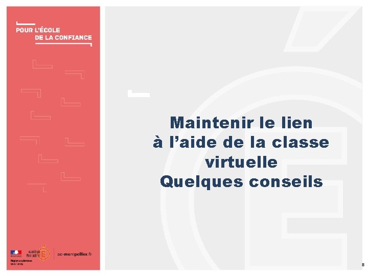 Maintenir le lien à l’aide de la classe virtuelle Quelques conseils 8 