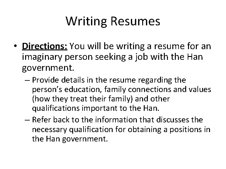 Writing Resumes • Directions: You will be writing a resume for an imaginary person